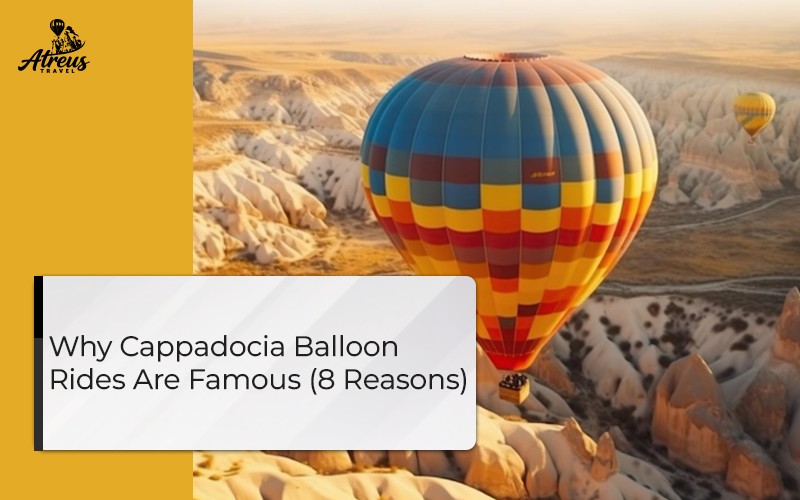 8 Reasons A Hot Air Balloon Ride In Cappadocia Is So Famous